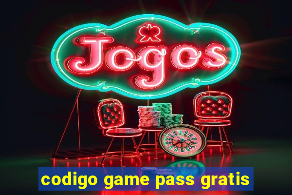 codigo game pass gratis